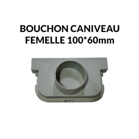 BOUCHON CANIVEAU 100MM 60MM FEMAL